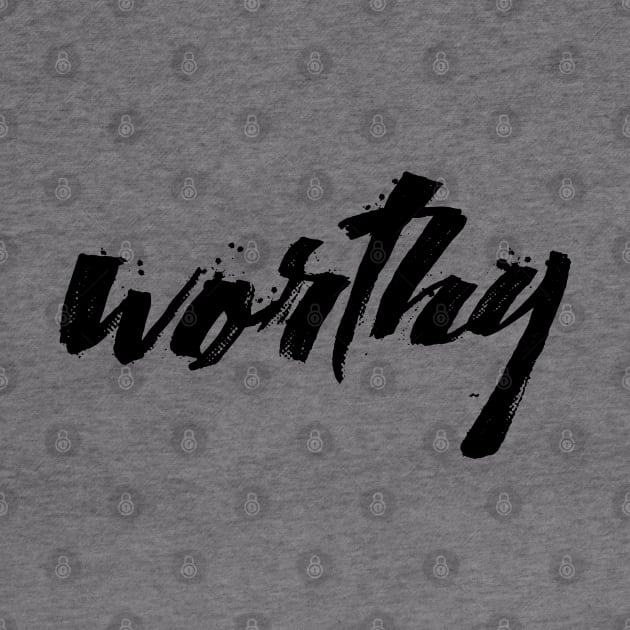 Worthy by Dhynzz